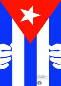 In Cuba more than 300 innocent people are held in captivity.