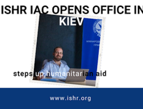 Ukraine: ISHR IAC opens office in Kiev and steps up humanitarian aid